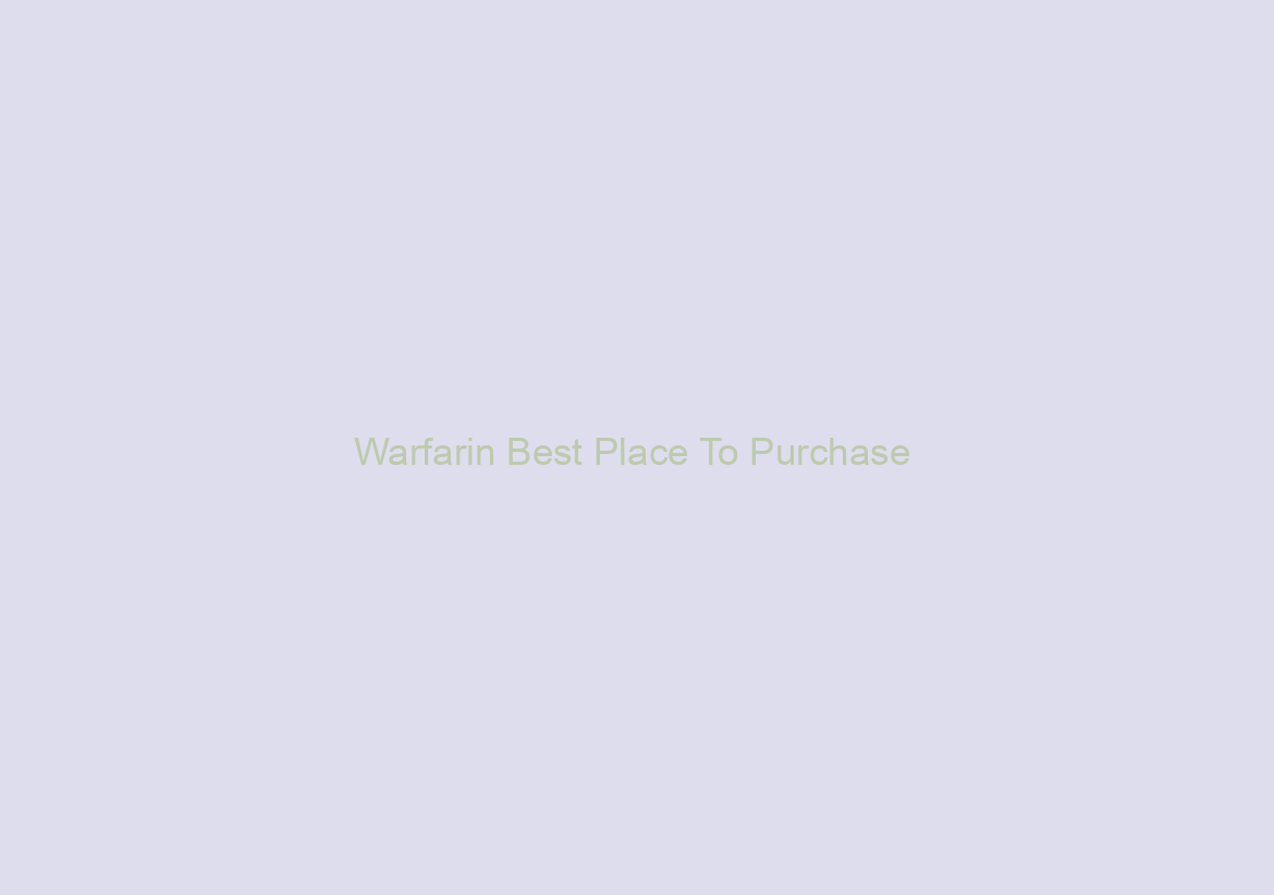 Warfarin Best Place To Purchase / Worldwide Shipping / Best Canadian Pharmacy Online